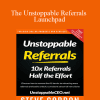 Steve Gordon - The Unstoppable Referrals Launchpad