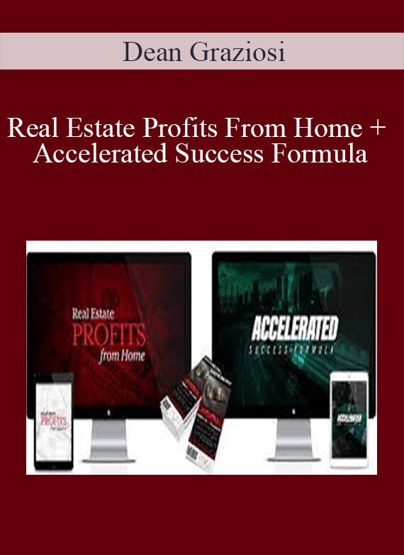 Dean Graziosi - Real Estate Profits From Home + Accelerated Success Formula