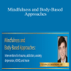 Mindfulness and Body-Based Approaches Interventions for trauma, addiction, anxiety, depression, ADHD, and more - Christopher Willard