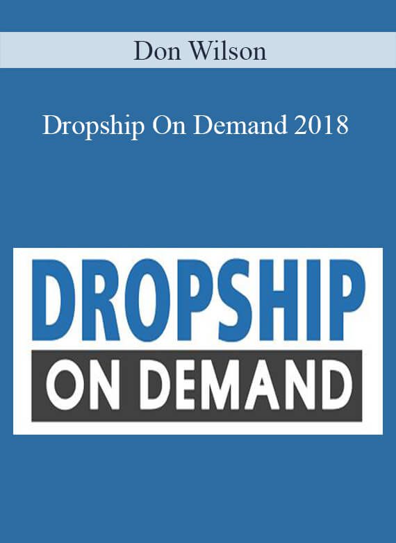 Don Wilson – Dropship On Demand 2018