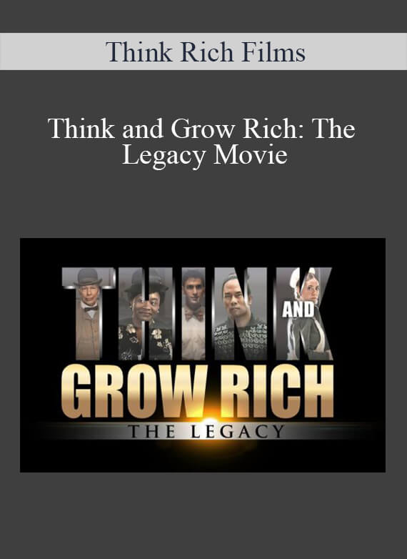 Think Rich Films – Think and Grow Rich The Legacy Movie