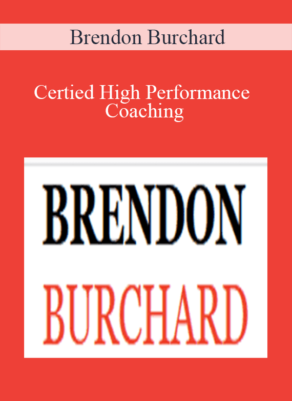 Certied High Performance Coaching - Brendon Burchard