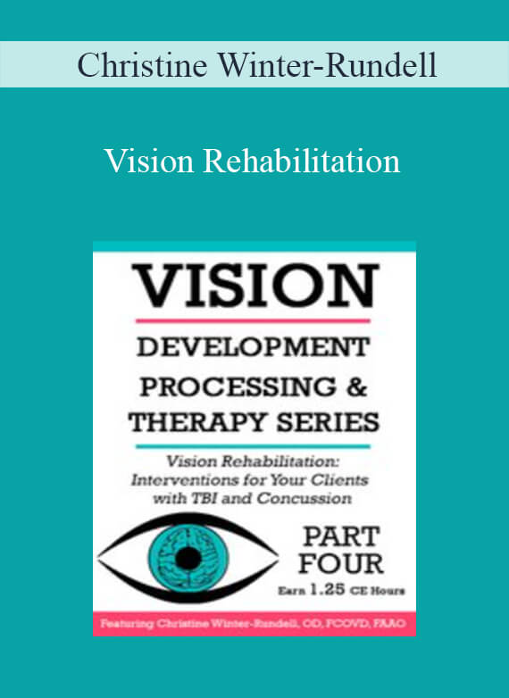 Christine Winter-Rundell - Vision Rehabilitation Interventions for Your Clients with TBI and Concussion