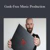 Friedemann Findeisen - Geek-Free Music Production