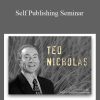 Ted Nicholas - Self Publishing Seminar