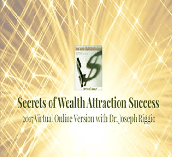 Secrets of Wealth Attraction Success 2017 - Dr. Joseph Riggio