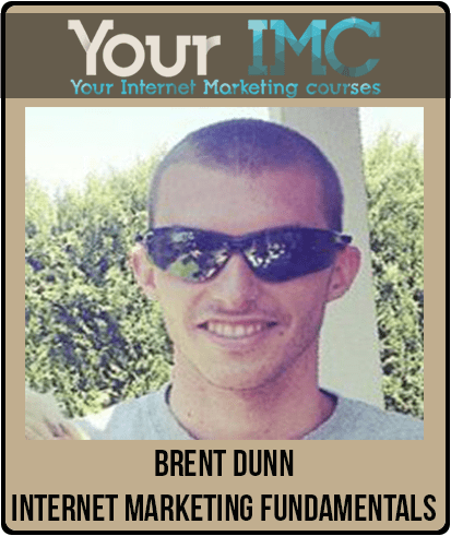 Brent Dunn - Internet Marketing Fundamentals