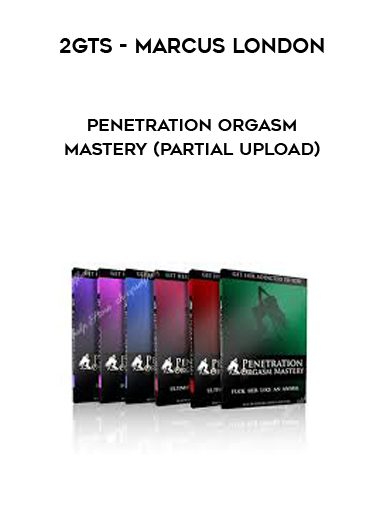 [Download Now] 2GTS - Marcus London - Penetration Orgasm Mastery (Partial Upload)