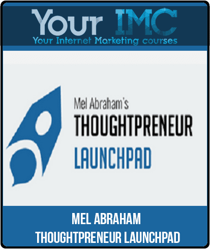 [Download Now] Mel Abraham – Thoughtpreneur Launchpad