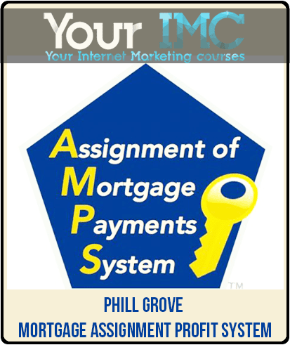 [Download Now] Phill Grove – Mortgage Assignment Profit System