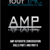 [Download Now] AMP - Authentic Conversation Skills Part I and Part II