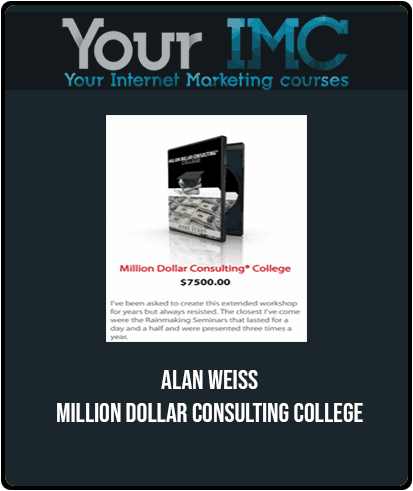 [Download Now] Alan Weiss – Million Dollar Consulting College