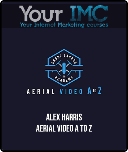 [Download Now] Alex Harris – Aerial Video A to Z