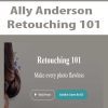 [Download Now] Ally Anderson - Retouching 101