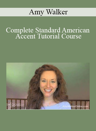 Amy Walker - Complete Standard American Accent Tutorial Course