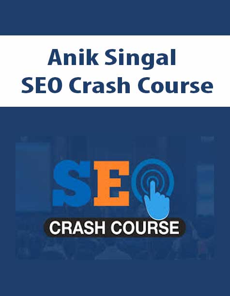 [Download Now] Anik Singal - SEO Crash Course