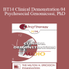 BT14 Clinical Demonstration 04 - Psychosocial Genomics: Utilizing the 4-Stage Creative Process Treating Anxiety