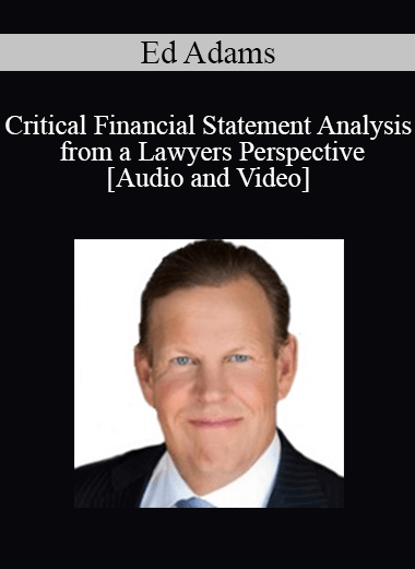 Ed Adams - Critical Financial Statement Analysis from a Lawyers Perspective