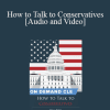 Trial Guides - How to Talk to Conservatives