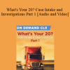 Trial Guides - What's Your 20? Case Intake and Investigations Part 1