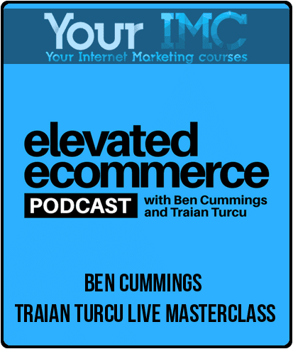 [Download Now] Ben Cummings – Traian Turcu Live Masterclass