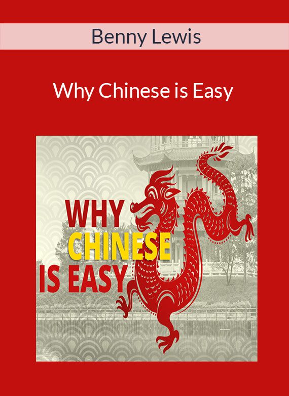 Benny Lewis - Why Chinese is Easy