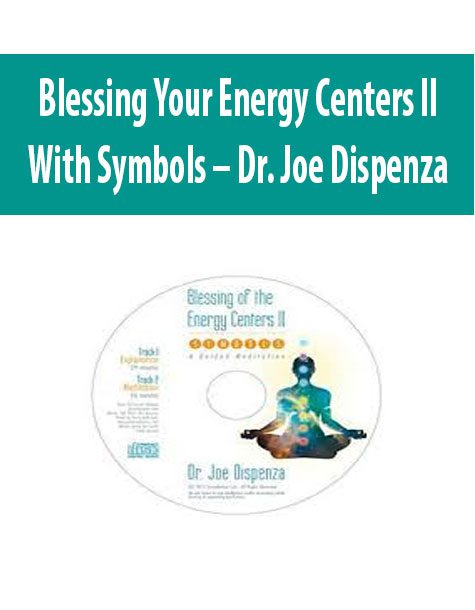 [Download Now] Blessing Your Energy Centers II With Symbols – Dr. Joe Dispenza