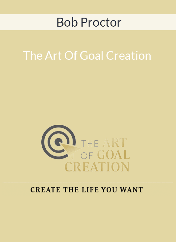 Bob Proctor – The Art Of Goal Creation