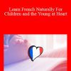 Bryan Whitney - Learn French Naturally For Children and the Young at Heart