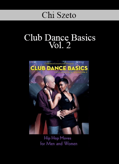 Chi Szeto - Club Dance Basics Vol. 2