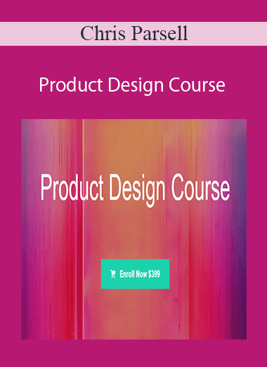 Chris Parsell - Product Design Course