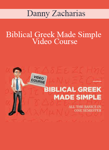 Danny Zacharias - Biblical Greek Made Simple Video Course