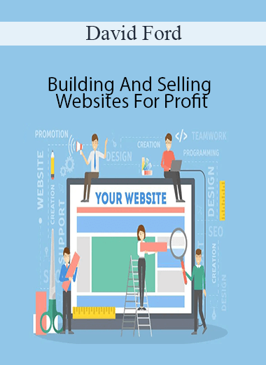 David Ford - Building And Selling Websites For Profit