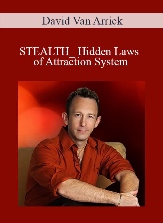 [Download Now] David Van Arrick – STEALTH_ Hidden Laws of Attraction System