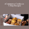 Devin Zander - eCommerce Cookie.io 5-Step Recipes