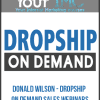 [Download Now] Donald Wilson - Dropship on Demand Sales