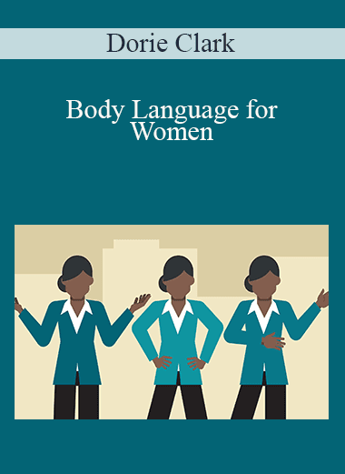 Dorie Clark - Body Language for Women