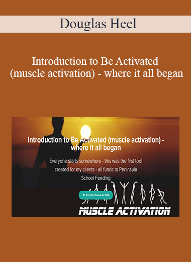 Douglas Heel - Introduction to Be Activated (muscle activation) - where it all began