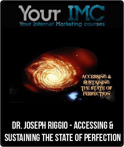 [Download Now] Dr. Joseph Riggio - Accessing & Sustaining The State Of Perfection