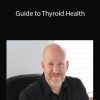 Guide to Thyroid Health - Dr. Bryan Walsh