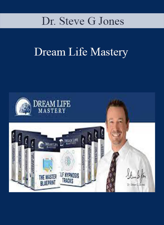 Dr. Steve G Jones – Dream Life Mastery