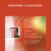 Singapore 2 Talks (2002) - Eckhart Tolle