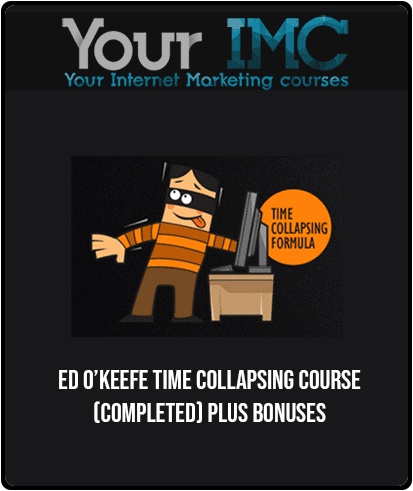 Ed O’Keefe - Time Collapsing Course (Completed) Plus Bonuses