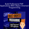 Foundations – Build Professional PHP Applications With Object-Oriented Programming