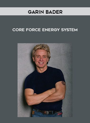 [Download Now] Garin Bader - Core Force Energy System