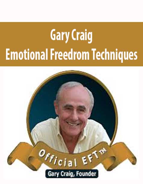 [Download Now] Gary Craig – Emotional Freedrom Techniques