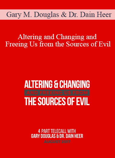 Gary M. Douglas & Dr. Dain Heer - Altering and Changing and Freeing Us from the Sources of Evil Aug-17 Teleseries