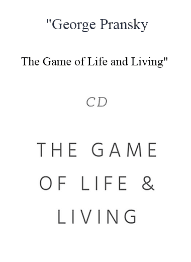 George Pransky - The Game of Life and Living