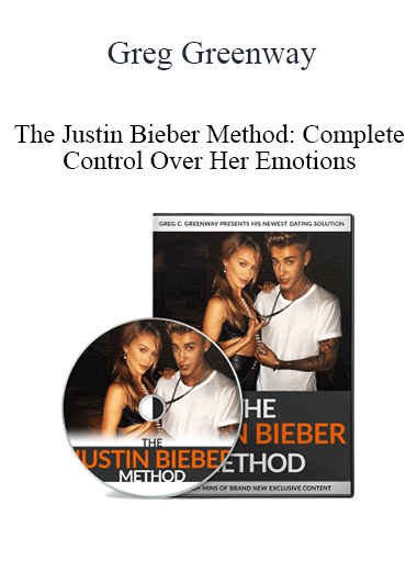 Greg Greenway - The Justin Bieber Method Complete Control Over Her Emotions