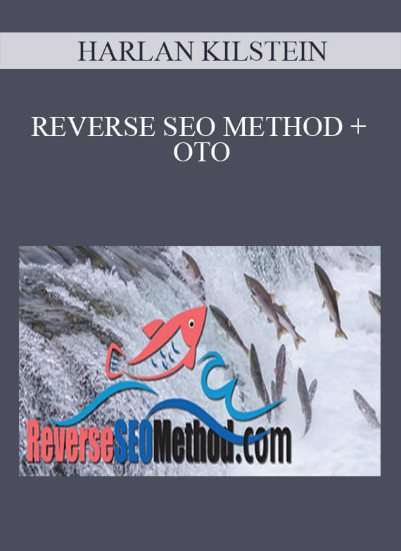 HARLAN KILSTEIN – REVERSE SEO METHOD + OTO